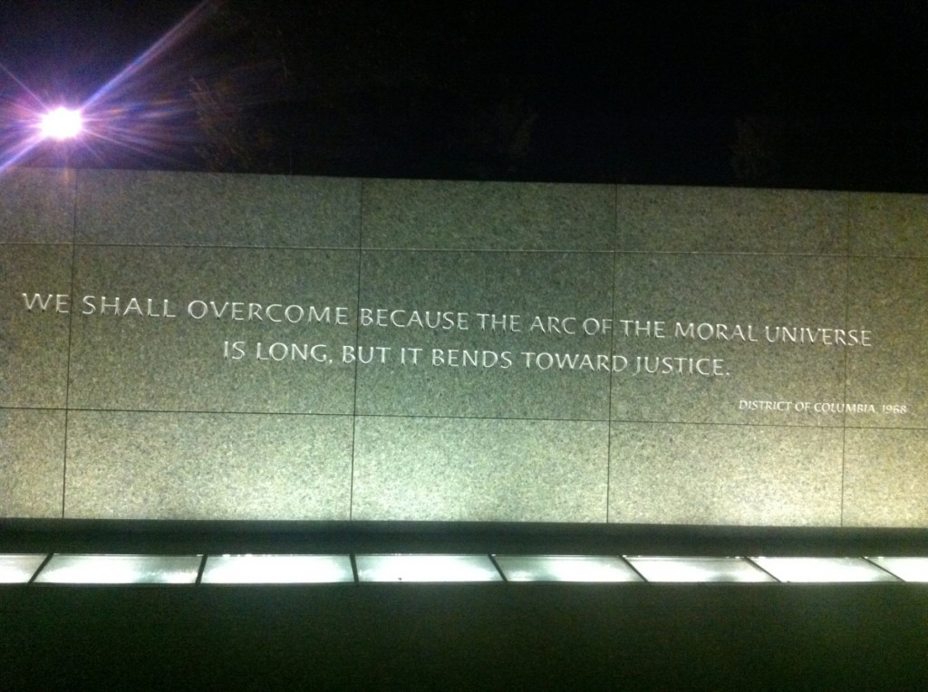 "We shall overcome because the arc of the moral universe is long, but it bends towards justice." (31 March 1968, National Cathedral, Washington, D.C.)