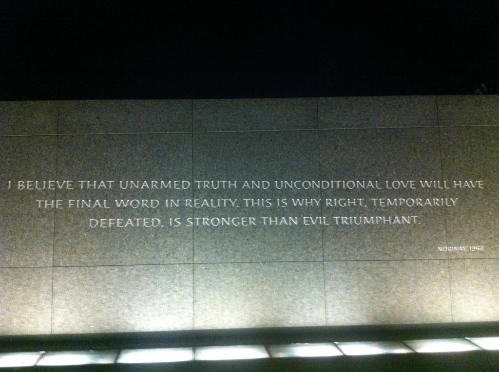 "I believe that unarmed truth and unconditional love will have the final word in reality. This is why right, temporarily defeated, is stronger than evil triumphant." (10 December 1964, Oslo, Norway)